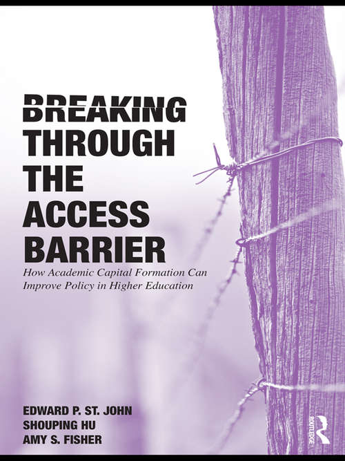 Breaking Through the Access Barrier: How Academic Capital Formation Can Improve Policy in Higher Education