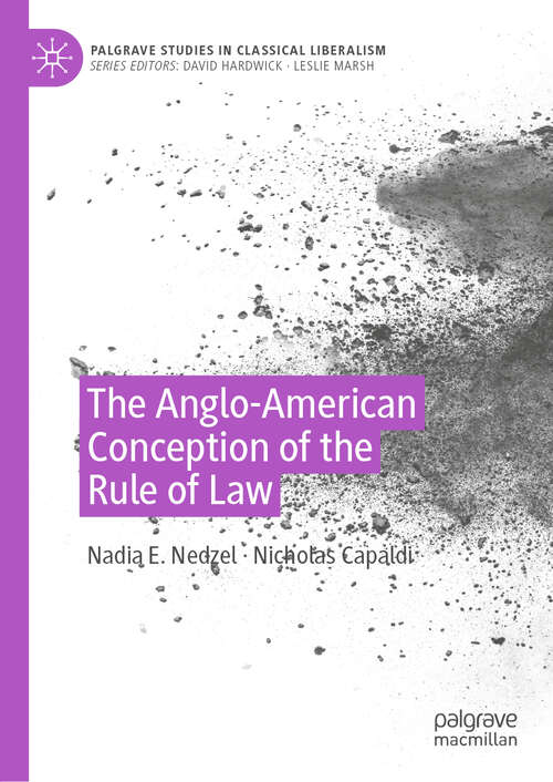 The Anglo-American Conception of the Rule of Law (Palgrave Studies in Classical Liberalism)