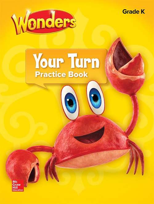 Book cover of Wonders, Grade K, Your Turn: Practice Book