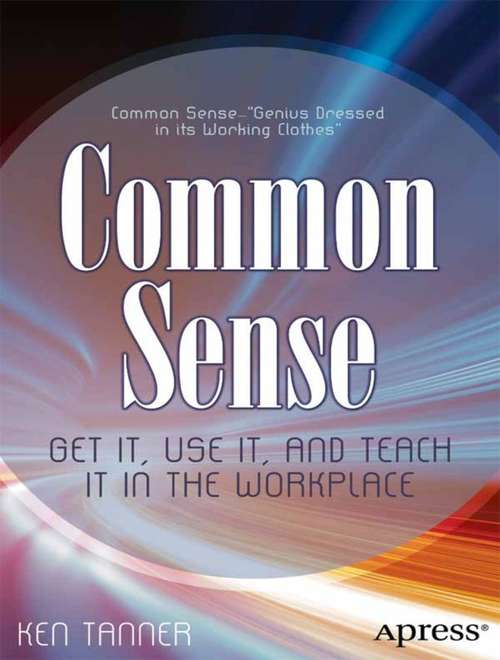 Book cover of Common Sense: Get It, Use It, and Teach It in the Workplace