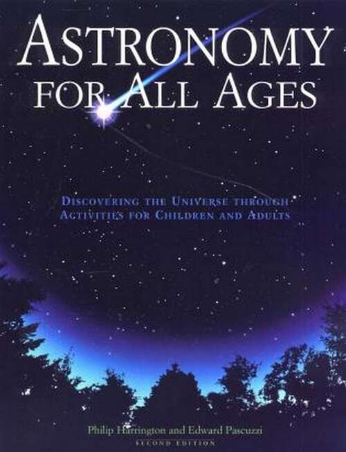 Book cover of Astronomy for All Ages: Discovering The Universe Through Activities For Children And Adults (2nd Edition)