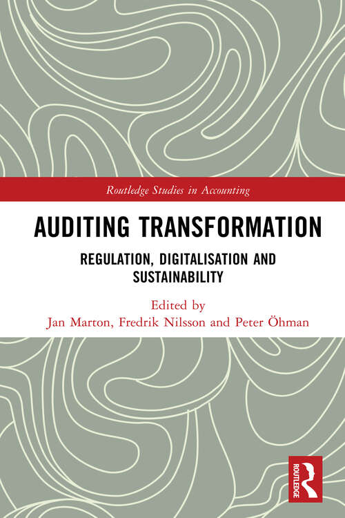 Book cover of Auditing Transformation: Regulation, Digitalisation and Sustainability (Routledge Studies in Accounting)