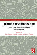 Auditing Transformation: Regulation, Digitalisation and Sustainability (Routledge Studies in Accounting)