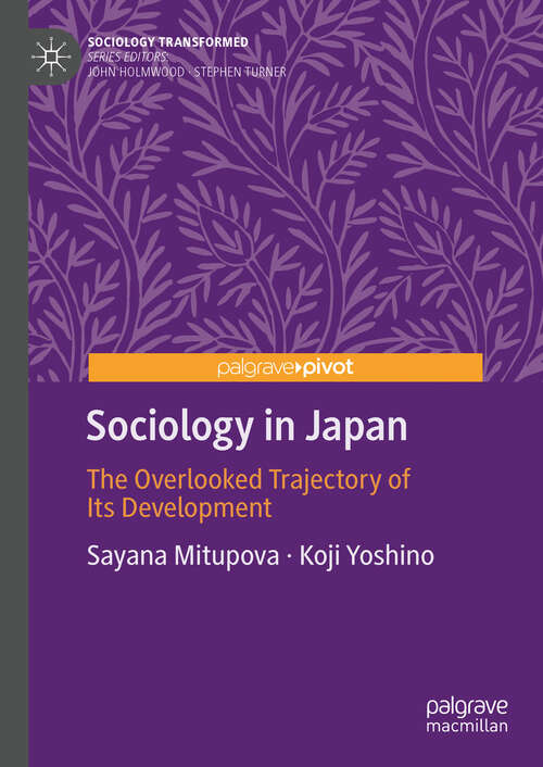 Book cover of Sociology in Japan: The Overlooked Trajectory of Its Development (Sociology Transformed)