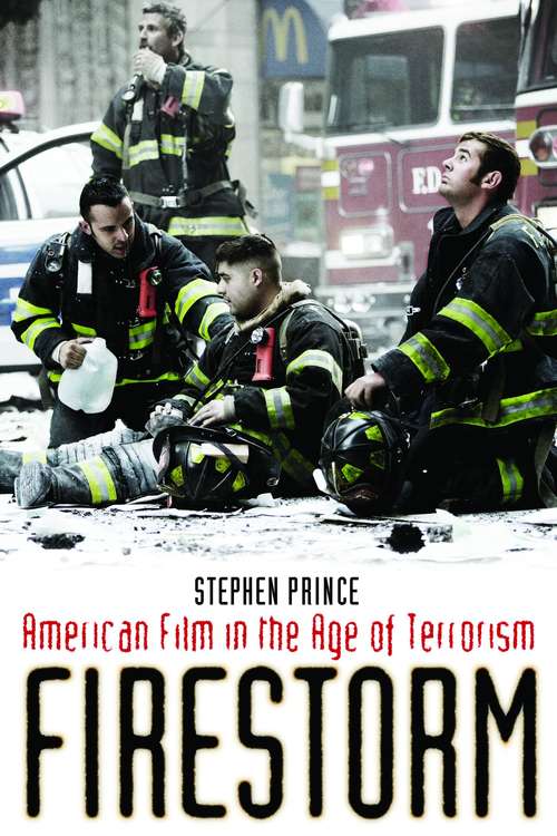 Firestorm: American Film in the Age of Terrorism