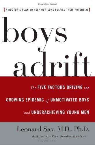 Book cover of Boys Adrift: The Five Factors Driving the Growing Epidemic of Unmotivated Boys and Underachieving Young Men
