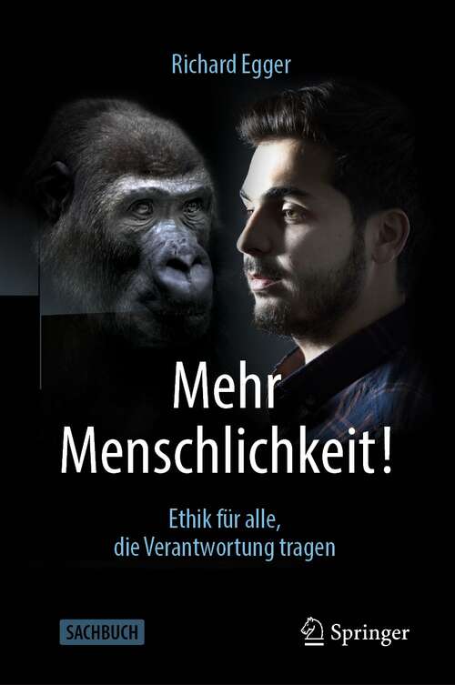 Book cover of Mehr Menschlichkeit!: Ethik für alle, die Verantwortung tragen (1. Aufl. 2021)