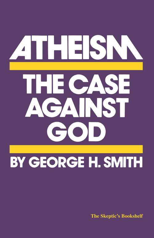 Book cover of Atheism: The Case Against God
