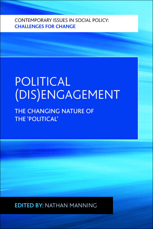 Political: The Changing Nature of the 'Political' (Contemporary Issues in Social Policy)