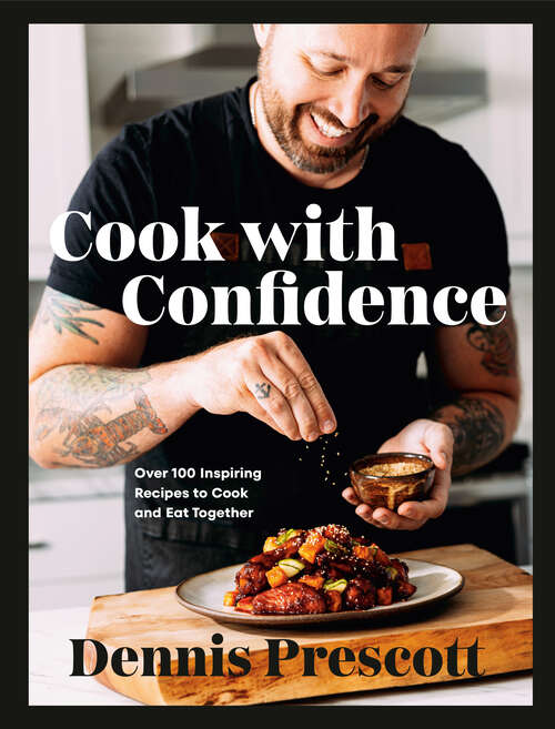 Book cover of Cook with Confidence: Over 100 Inspiring Recipes to Cook and Eat Together