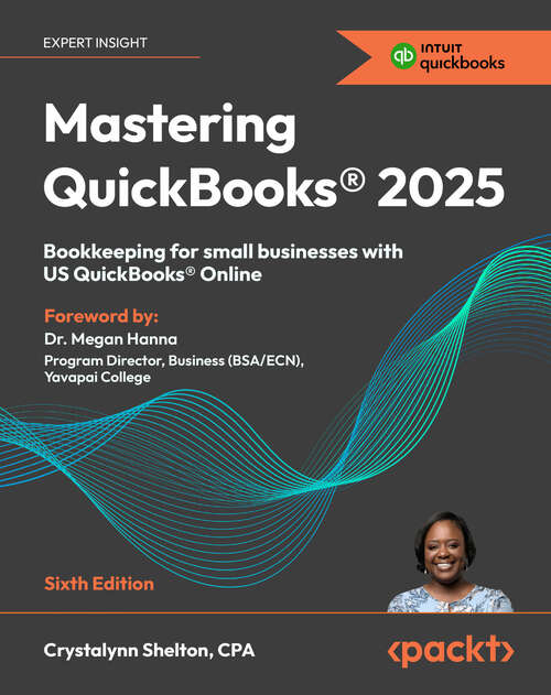 Book cover of Mastering QuickBooks® 2025: Bookkeeping for small businesses with US QuickBooks® Online