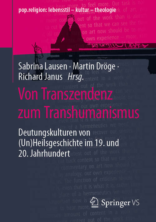 Book cover of Von Transzendenz zum Transhumanismus: Deutungskulturen von (Un)Heilsgeschichte im 19. und 20. Jahrhundert (pop.religion: lebensstil – kultur – theologie)
