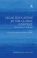 Legal Education in the Global Context: Opportunities and Challenges (Emerging Legal Education)