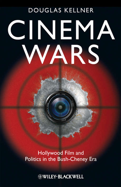 Book cover of Cinema Wars: Hollywood Film and Politics in the Bush-Cheney Era