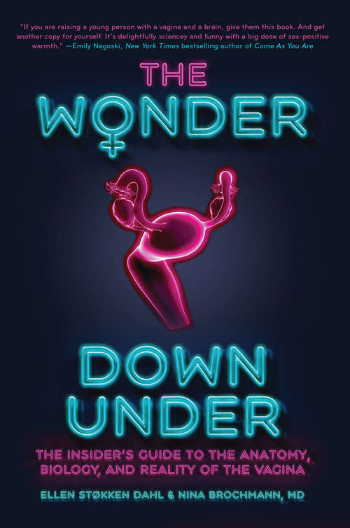Book cover of The Wonder Down Under: The Insider's Guide To The Anatomy, Biology, And Reality Of The Vagina