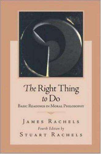 Book cover of The Right Thing To Do: Basic Readings in Moral Philosophy