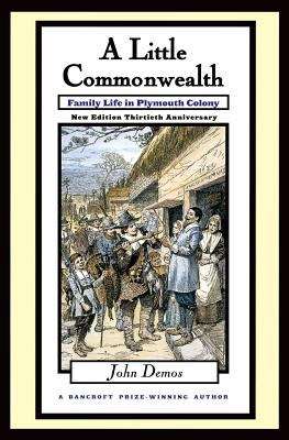Book cover of A Little Commonwealth: Family Life In Plymouth Colony