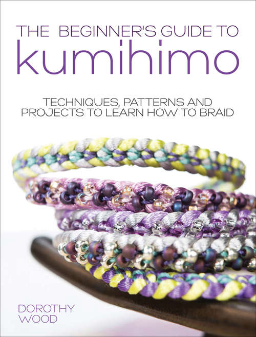 Book cover of The Beginner's Guide to Kumihimo