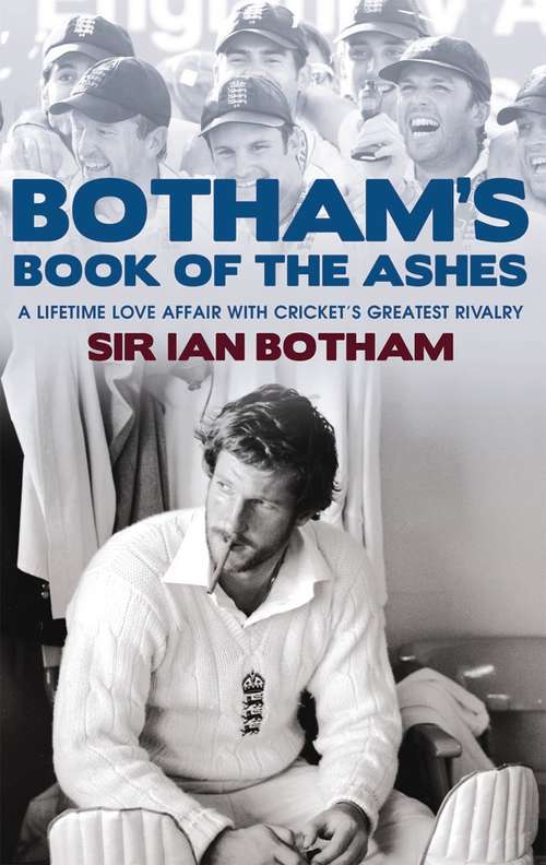 Book cover of Botham's Book of the Ashes: A Lifetime Love Affair with Cricket's Greatest Rivalry