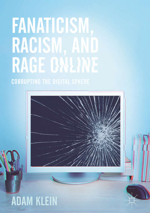 Book cover of Fanaticism, Racism, and Rage Online