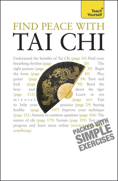 Book cover of Find Peace With Tai Chi: A beginner's guide to the ideas and essential principles of Tai Chi (Teach Yourself General)