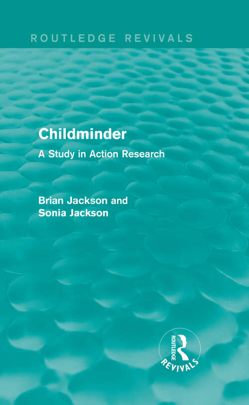 Childminder: A Study in Action Research (Routledge Revivals)