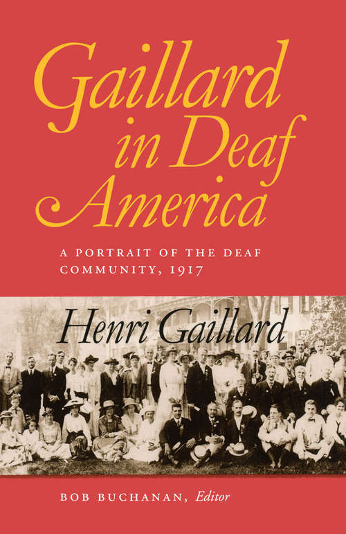 Book cover of Gaillard in Deaf America: A Portrait of the Deaf Community, 1917, Henri Gaillard