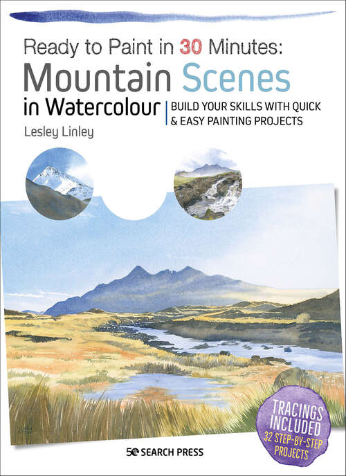 Book cover of Ready to Paint in 30 Minutes: Build Your Skills with Quick & Easy Painting Projects