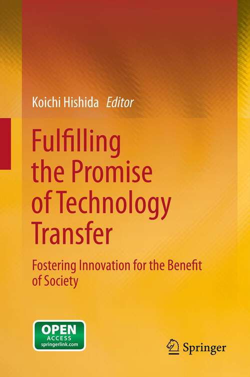 Book cover of Fulfilling the Promise of Technology Transfer: Fostering Innovation for the Benefit of Society (2013)
