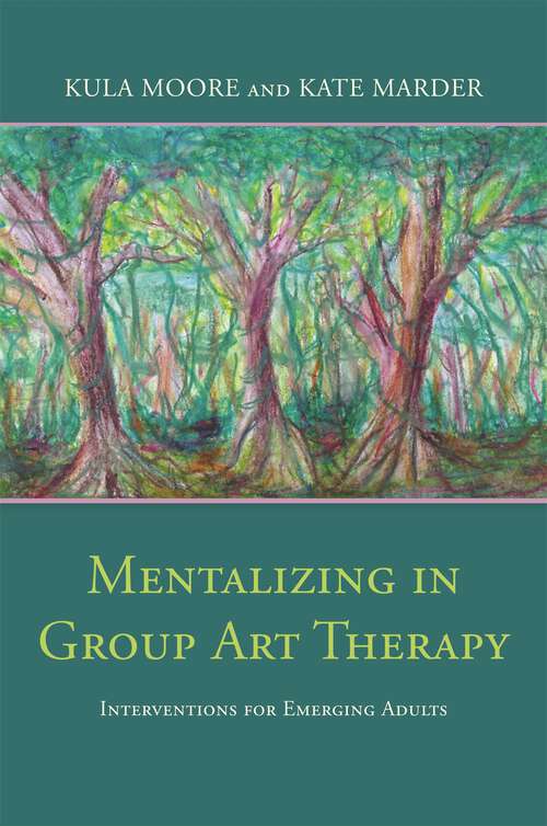 Book cover of Mentalizing in Group Art Therapy: Interventions for Emerging Adults