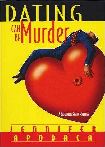Book cover of Dating Can Be Murder (Samantha Shaw Mystery #1)