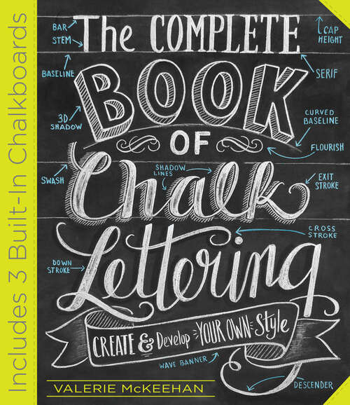 Book cover of The Complete Book of Chalk Lettering: Create and Develop Your Own Style