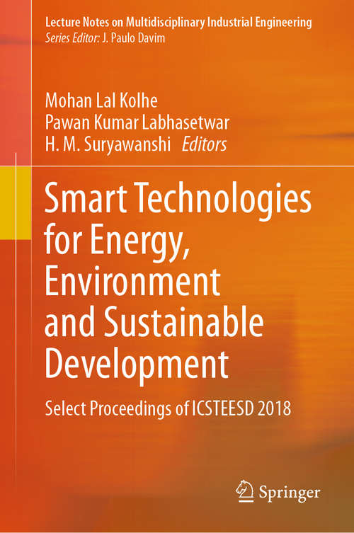Smart Technologies for Energy, Environment and Sustainable Development: Select Proceedings of ICSTEESD 2018 (Lecture Notes on Multidisciplinary Industrial Engineering)