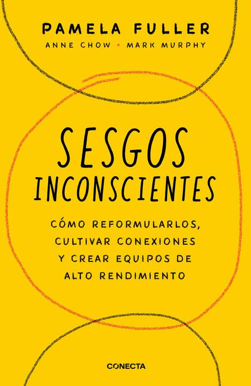 Book cover of Sesgos inconscientes: Como reformular sesgos, cultivar conexiones y crear equipos de alto rendimiento