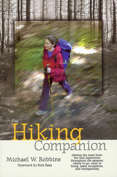 Book cover of The Hiking Companion: Getting the most from the trail experience throughout the seasons: where to go, what to bring, basic navigation, and backpacking