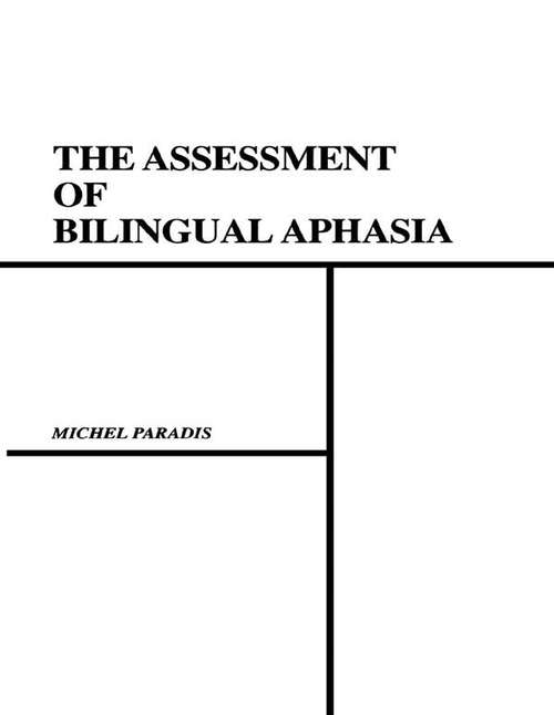 The Assessment of Bilingual Aphasia (Neuropsychology and Neurolinguistics Series)