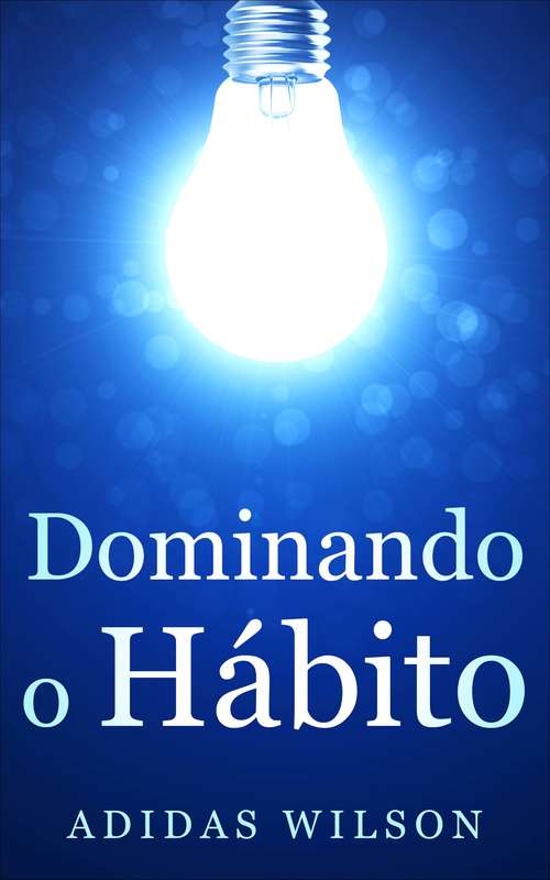 Book cover of Dominando o Hábito