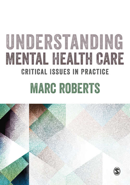 Understanding Mental Health Care: Critical Issues In Practice