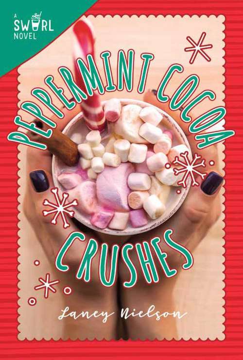Book cover of Peppermint Cocoa Crushes: A Swirl Novel (Swirl #2)