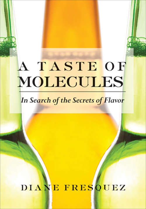 Book cover of A Taste of Molecules: In Search of the Secrets of Flavor (Women Writing Science Ser.)