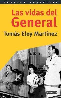 Las vidas del general. Memorias del exilio y otros textos sobre Juan Domingo Perón