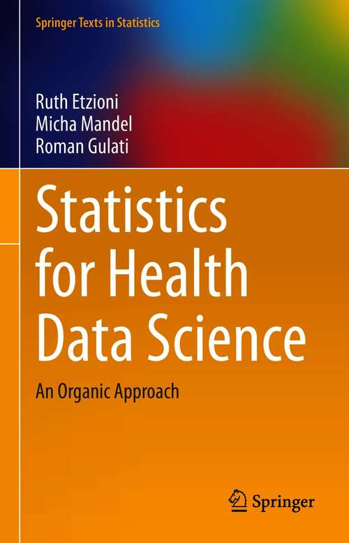 Book cover of Statistics for Health Data Science: An Organic Approach (1st ed. 2020) (Springer Texts in Statistics)