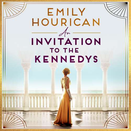 Book cover of An Invitation to the Kennedys: A captivating story of high society, forbidden love and a world on the cusp of change