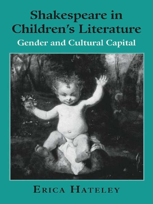 Book cover of Shakespeare in Children's Literature: Gender and Cultural Capital (Children's Literature and Culture)