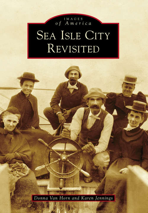 Book cover of Sea Isle City Revisited (Images of America)