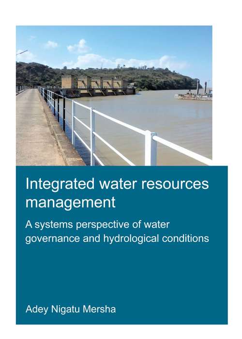 Book cover of Integrated Water Resources Management: Integrated Water Resources Management (IHE Delft PhD Thesis Series)