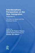 The New Immigrant and the American Family: Interdisciplinary Perspectives on the New Immigration