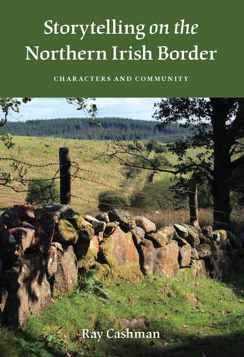 Book cover of Storytelling on the Northern Irish Border: Characters And Community