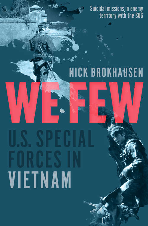 Book cover of We Few: U.S. Special Forces in Vietnam