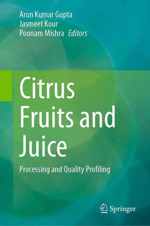 Book cover of Citrus Fruits and Juice: Processing and Quality Profiling (2024)